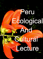 Peru Ecological And Cultural Lecture